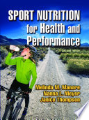 Sport nutrition for health and performance / Melinda M. Manore, Nanna L. Meyer, Janice Thompson.