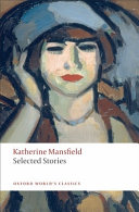 Selected stories / Katherine Mansfield ; edited with an introduction and notes by Angela Smith.