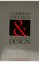 Company strategy and organizational design / Roger Mansfield.