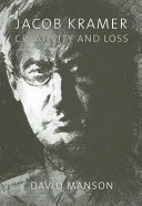 Jacob Kramer : creativity and loss / David Manson.