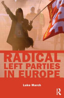 Radical left parties in Europe / Luke March.