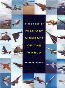 Directory of military aircraft of the world / Peter R. March.