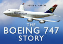 The Boeing 747 story / Peter R. March.