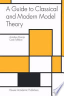 A guide to classical and modern model theory / Annalisa Marcja, Carlo Toffalori.