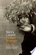 Nancy Cunard perfect stranger / by Jane Marcus ; edited and with an introduction and afterword by Jean Mills.