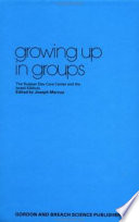 Growing up in groups : the Russian day care center and the Israeli kibbutz, two manuals on early child care / edited by Joseph Marcus ; introduction by Halbert B. Robinson.