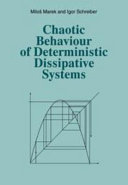 Chaotic behaviour of deterministic dissipative systems / Milo‹s Marek and Igor Schreiber.