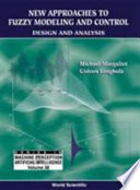 New approaches to fuzzy modeling and control : design and analysis / Michael Margaliot, Gideon Langholz.