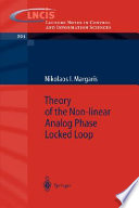 Theory of the non-linear analog phase locked loop / Nikolaos I. Margaris.