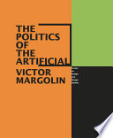 The politics of the artificial : essays on design and design studies.
