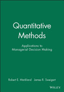 Quantitative methods : applications to managerial decision making / Robert E. Markland, James R. Sweigart.