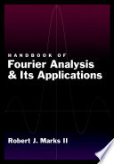 Handbook of Fourier analysis & its applications / Robert J. Marks II.