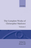 The complete works of Christopher Marlowe / edited by Roma Gill