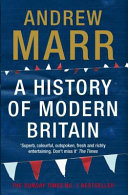 A history of modern Britain / Andrew Marr.
