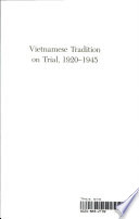 Vietnamese tradition on trial, 1920-1945 / David G. Marr.