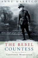 The rebel countess : the life and times of Constance Markievicz.