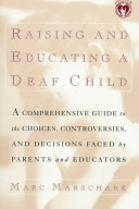 Raising and educating a deaf child / Marc Marschark.