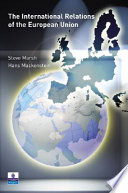 The international relations of the European Union / by Steve Marsh and Hans Mackenstein.