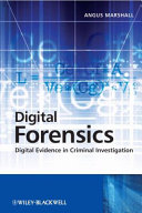 Digital forensics : digital evidence in criminal investigation / Angus M. Marshall.