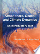 Atmosphere, ocean and climate dynamics an introductory text / John Marshall and R. Alan Plumb.