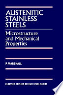 Austenitic stainless steels : microstructure and mechanical properties / P. Marshall.