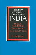 Bengal : the British bridgehead : Eastern India, 1740-1828 / P.J. Marshall.
