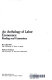 An anthology of labor economics : readings and commentary / by Ray Marshall and Richard Perlman.