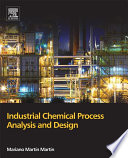 Industrial chemical process analysis and design Mariano Martín Martín.