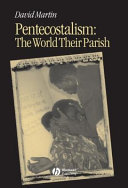 Pentecostalism : the world their parish /.