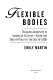 Flexible bodies : tracking immunity in American culture from the days of polio to the age of AIDS / Emily Martin.