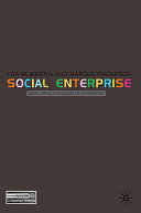 Social enterprise : developing sustainable businesses / Frank Martin, Marcus Thompson.