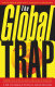 The global trap : globalization and the assault on prosperity and democracy / Hans-Peter Martin and Harald Schumann ; translated by Patrick Camiller.