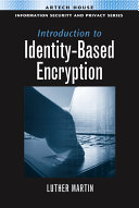 Introduction to identity-based encryption / Luther Martin.