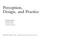 Perception, design, and practice / Benjamin Martinez, Jacqueline Block.
