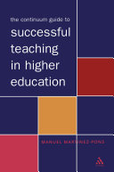 The Continuum guide to successful teaching in higher education / Manuel Martinez-Pons.