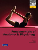 Fundamentals of anatomy & physiology / Frederic H. Martini, Judi L. Nath, Edwin F. Bartholomew ; William C. Ober, art coordinator and illustrator ; Claire W. Garrison, illustrator ; Kathleen Welch, clinical consultant ; Ralph T. Hutchings, biomedical photographer.
