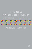 The new nature of history : knowledge, evidence, language / Arthur Marwick.
