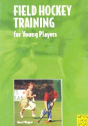 Field hockey training : for young players / Josef Marx and Gunter Wagner.