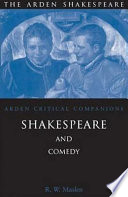 Shakespeare and comedy / R. W. Maslen.