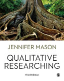 Qualitative researching / Jennifer Mason.