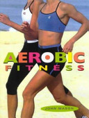 Aerobic fitness / John Mason.