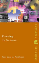 Elearning : the key concepts / Robin Mason and Frank Rennie.