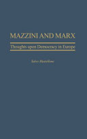 Mazzini and Marx : thoughts upon democracy in Europe / Salvo Mastellone.