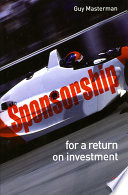 Sponsorship : for a return on investment / Guy Masterman.