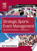 Strategic sports event management : an international approach / Guy Masterman.