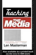 Teaching the media / by Len Masterman.