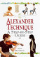 Alexander technique : a step-by-step guide / Ailsa Masterton.