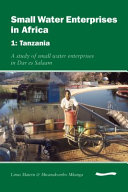 Small water enterprises in Africa. Linus Materu and Mwanakombo Mkanga.
