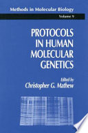 Protocols in Human Molecular Genetics edited by Christopher G. Mathew.