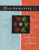 Biochemistry / Christopher K. Mathews, K.E. van Holde.